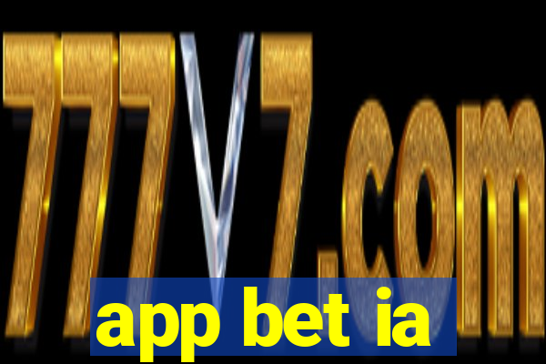 app bet ia